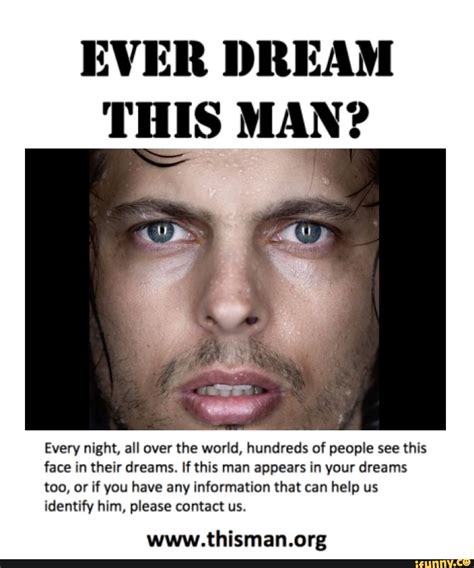 a man with a dream|guy that appears in dreams.